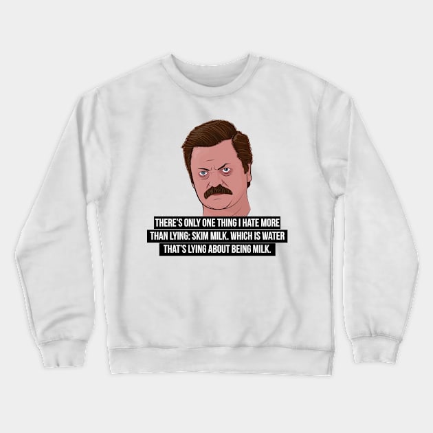 Ron Swanson - Skim Milk Crewneck Sweatshirt by BluPenguin